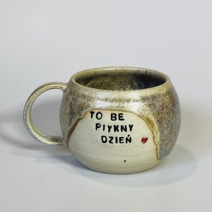 Kubek „To be piykny dzień / Nie zesraj się”